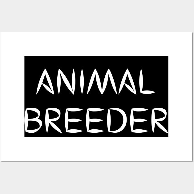 Best animal breeder Wall Art by Word and Saying